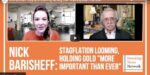 Stagflation Looming, Holding Gold "More Important Than Ever" - Nick Barisheff - BMG